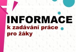 Informace k zadávání práce pro žáky