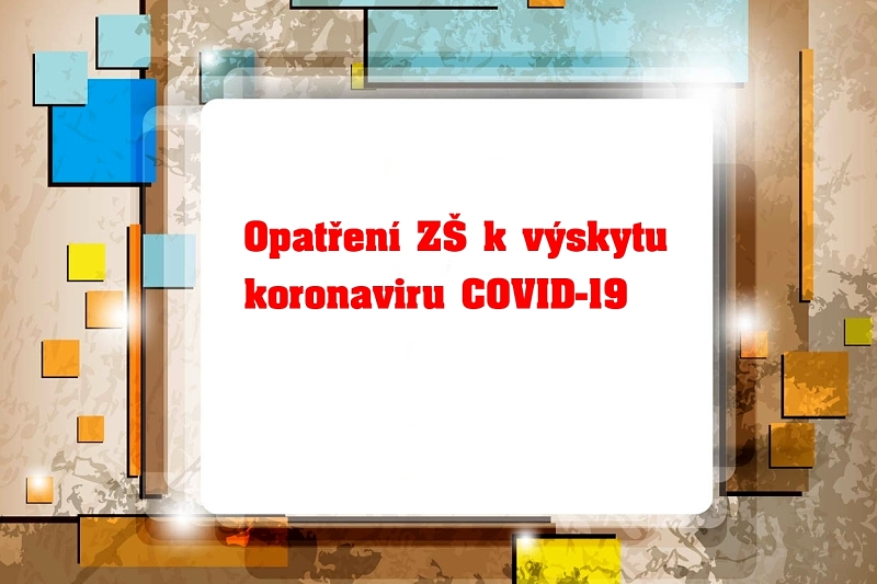 Opatření ZŠ k výskytu koronaviru COVID-19