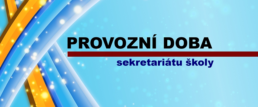 Provozní doba sekretariátu školy