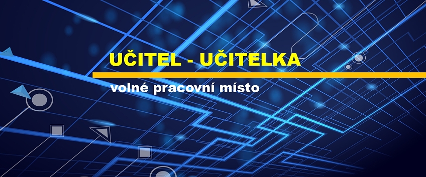 Volné pracovní místo – učitel/ka